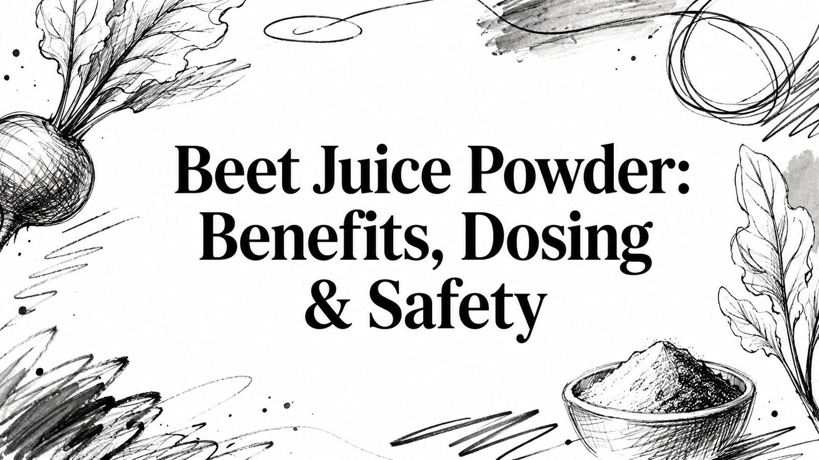 Beet Juice Powder: Benefits, Dosing & Safety