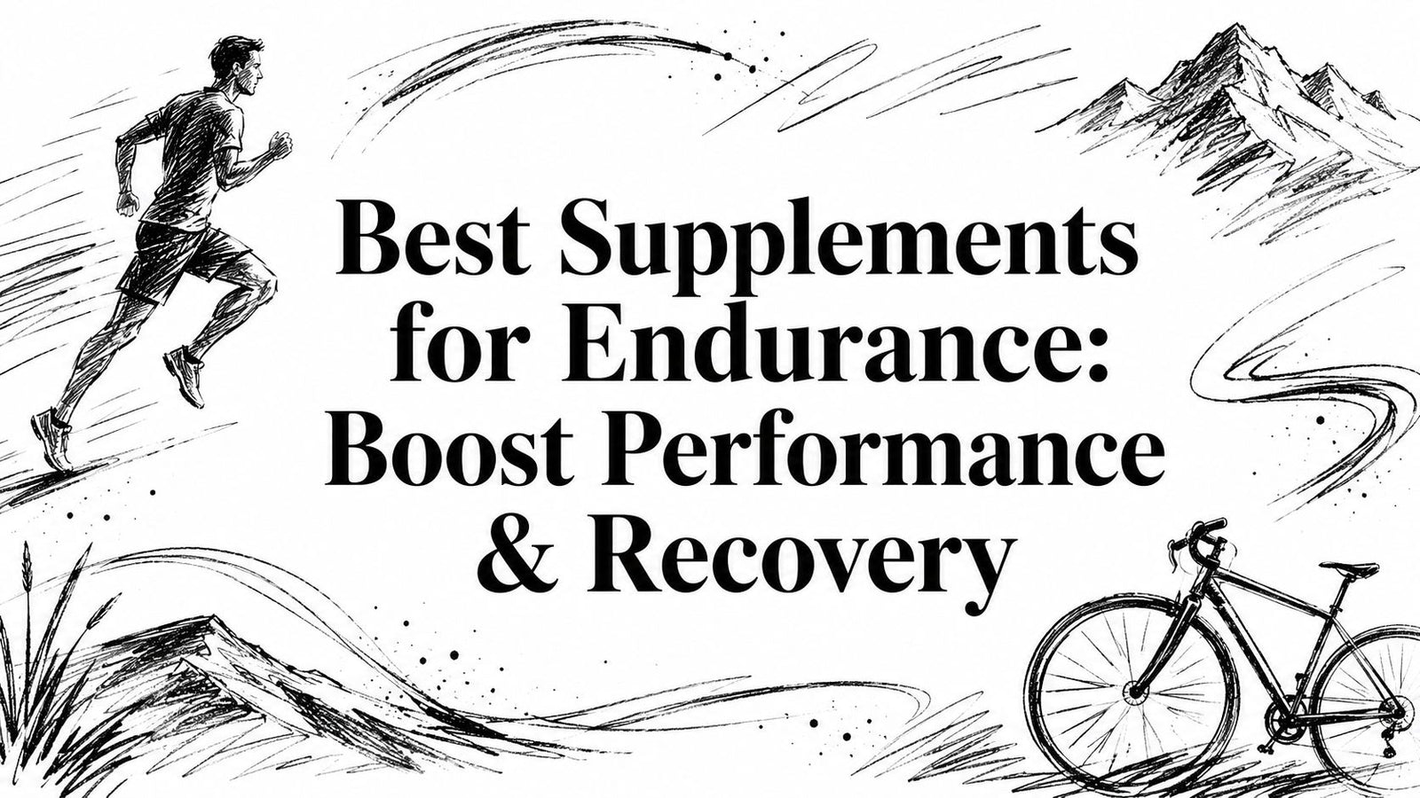 Best Supplements for Endurance: Boost Performance & Recovery