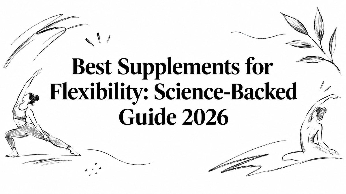 Best Supplements for Flexibility: Science-Backed Guide 2026