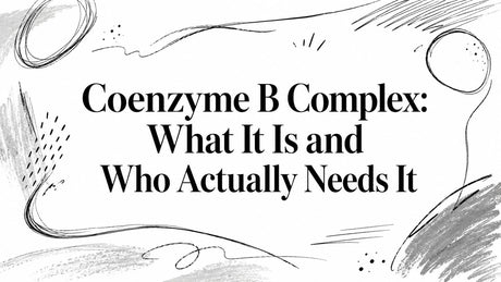 Coenzyme B Complex: What It Is and Who Actually Needs It