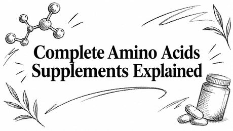 Complete Amino Acids Supplements Explained