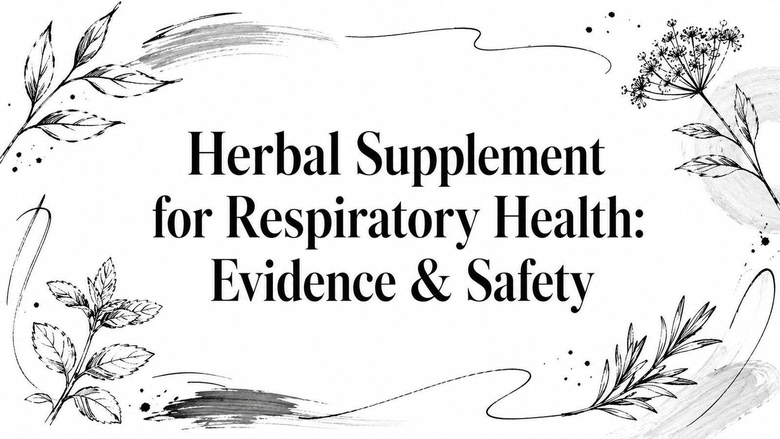 Herbal Supplement for Respiratory Health: Evidence & Safety