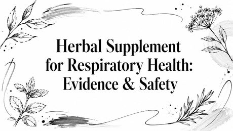 Herbal Supplement for Respiratory Health: Evidence & Safety