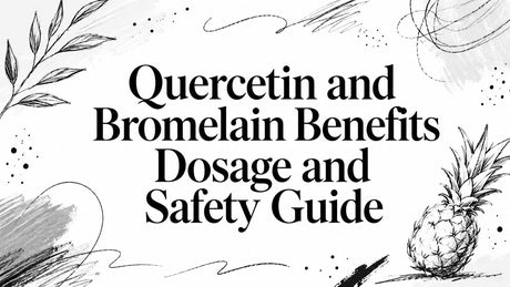 Quercetin and Bromelain Benefits Dosage and Safety Guide