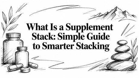What Is a Supplement Stack: Simple Guide to Smarter Stacking